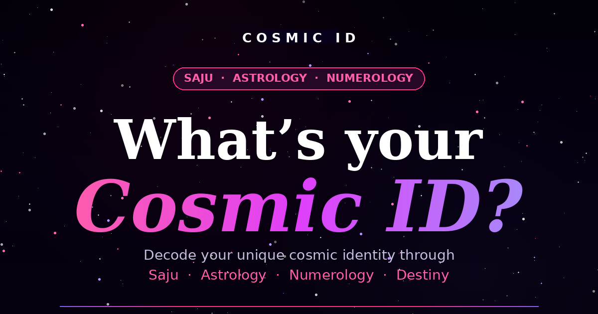 COSMIC ID | What's Your Cosmic ID?